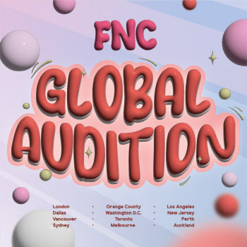 FNC, 영국·미국 등 5개국서 글로벌 오디션
